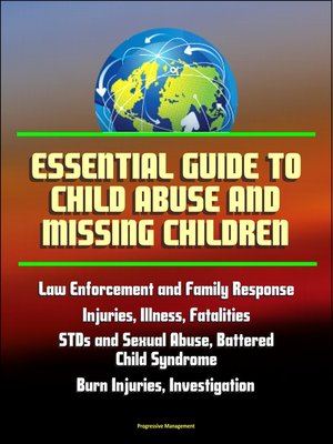 cover image of Essential Guide to Child Abuse and Missing Children